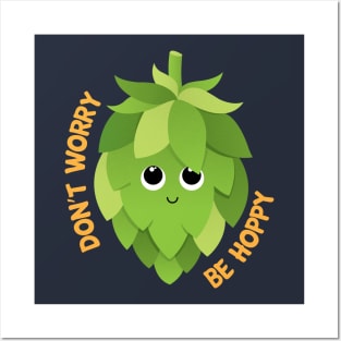 Don't Worry Be Hoppy Posters and Art